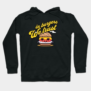 In burgers we trust Hoodie